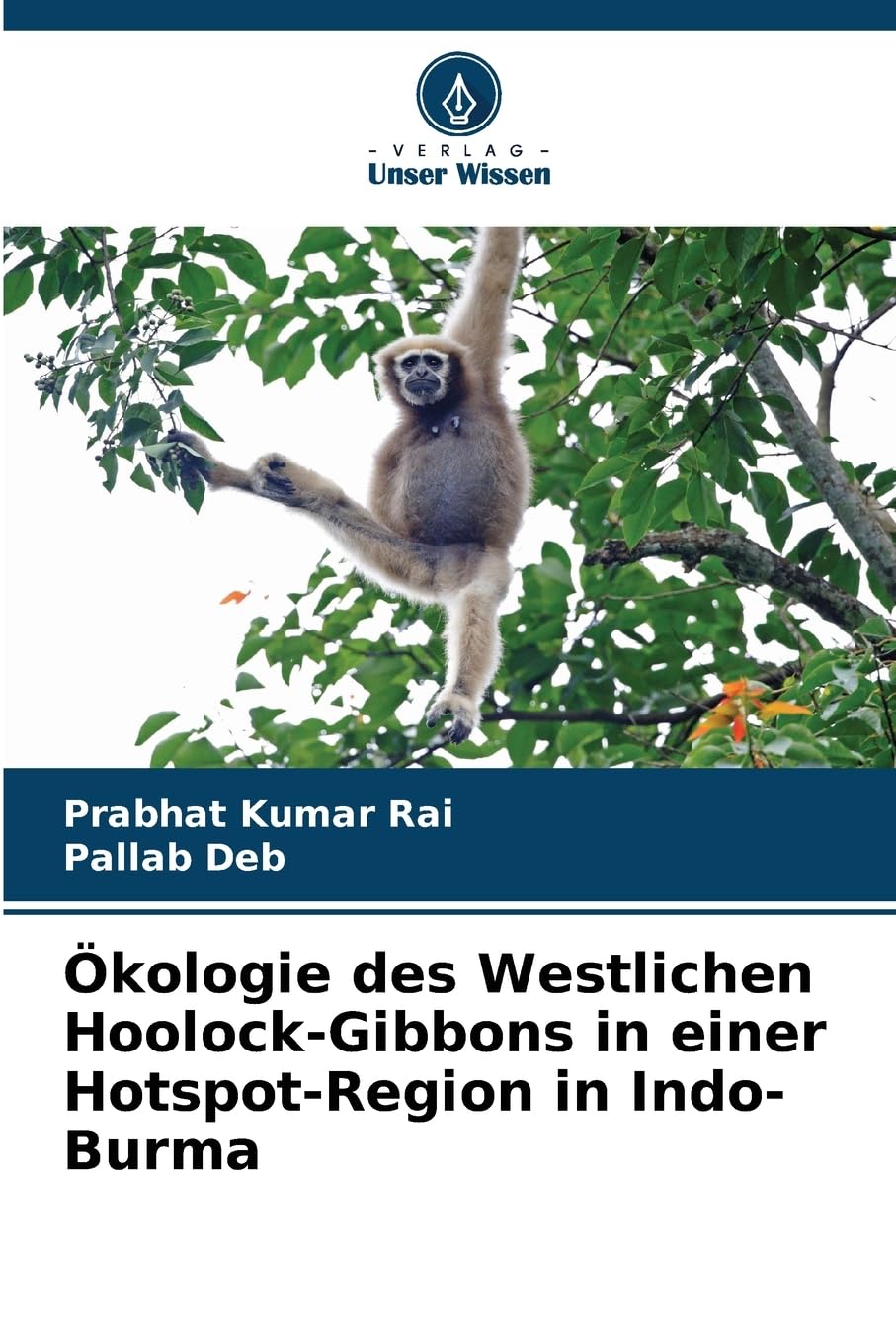 Ökologie des Westlichen Hoolock-Gibbons in einer Hotspot-Region in Indo-Burma Natural Sciences