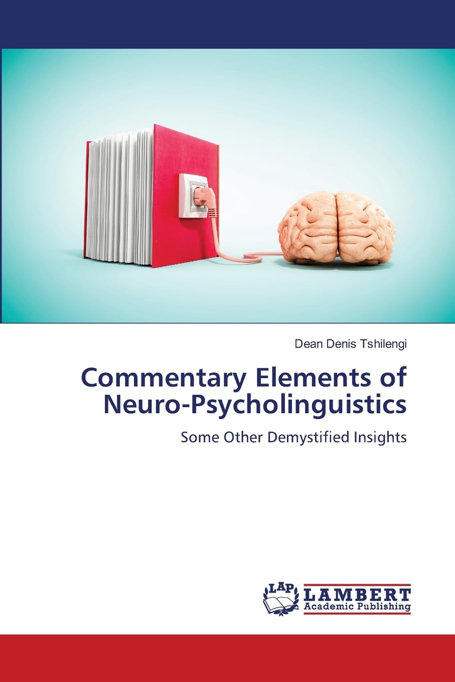 Commentary Elements of Neuro-Psycholinguistics: Some Other Demystified Insights Psychology