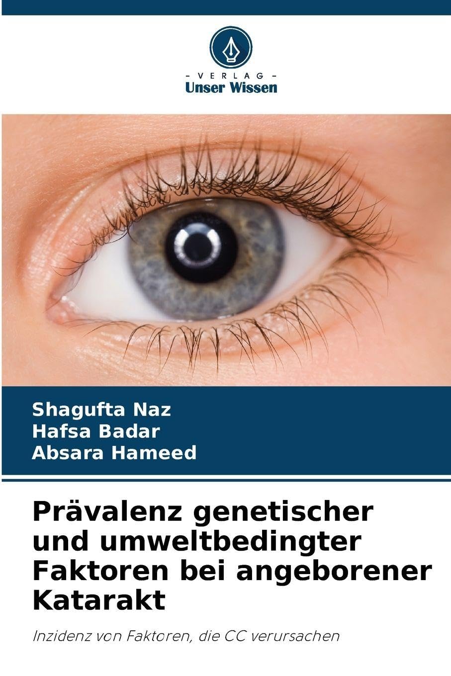 Prävalenz genetischer und umweltbedingter Faktoren bei angeborener Katarakt Natural Sciences