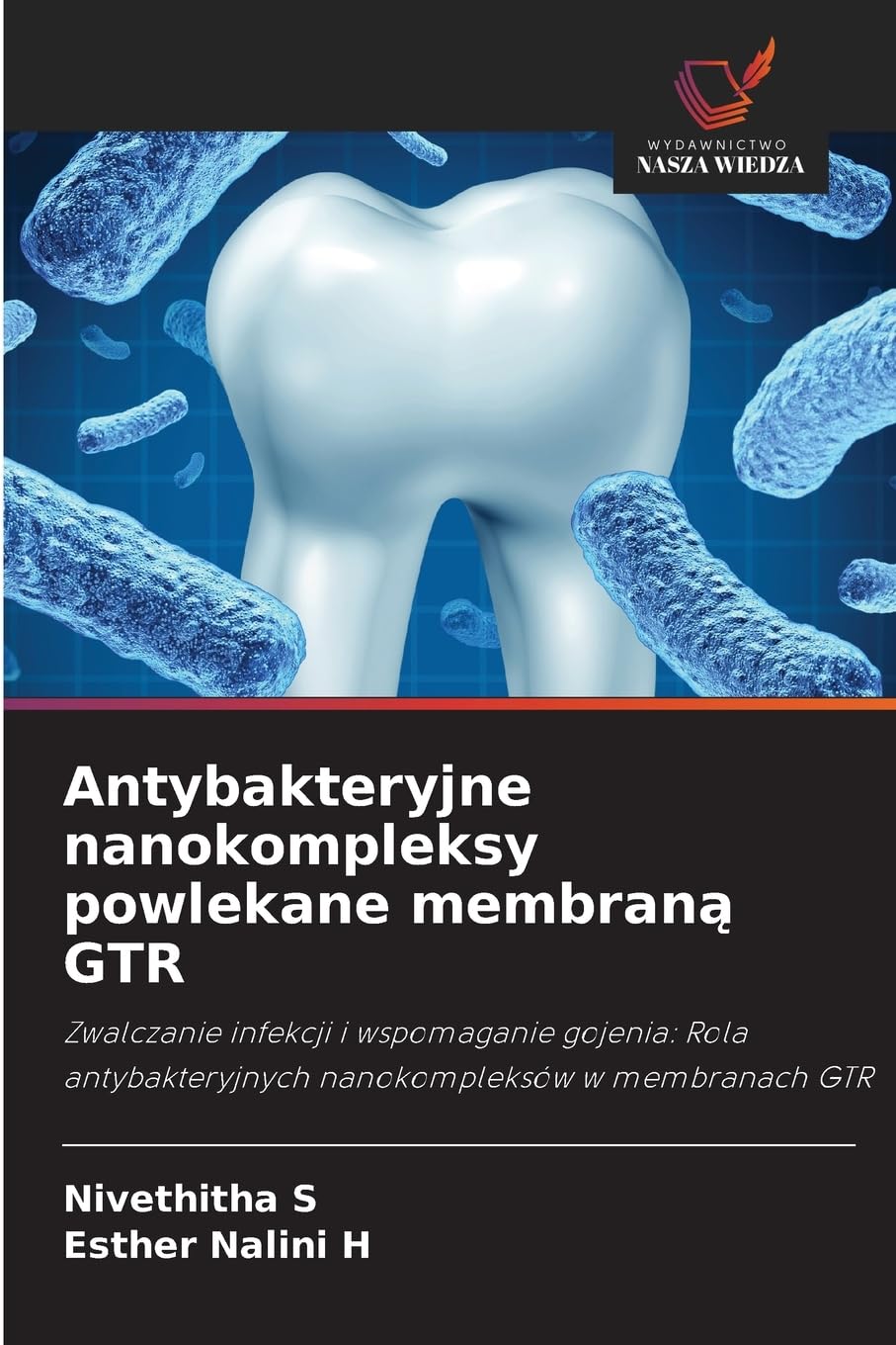 Antybakteryjne nanokompleksy powlekane membran¿ GTR Medicine