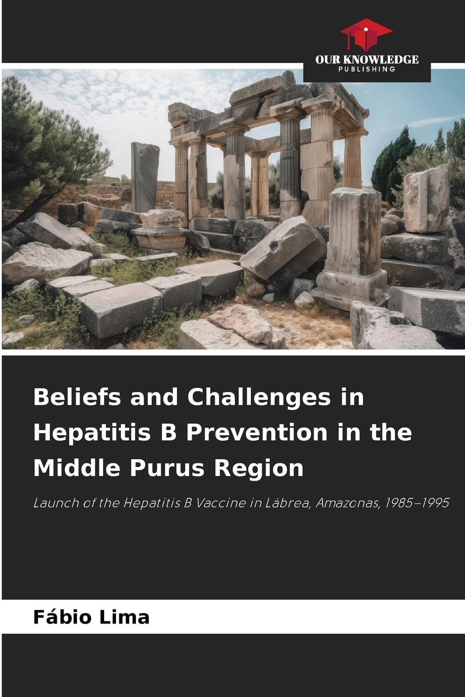 Beliefs and Challenges in Hepatitis B Prevention in the Middle Purus Region Natural Sciences