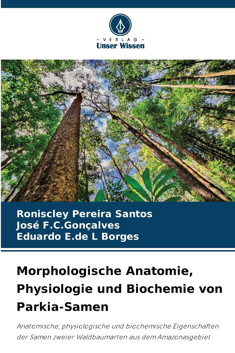 Morphologische Anatomie, Physiologie und Biochemie von Parkia-Samen Natural Sciences