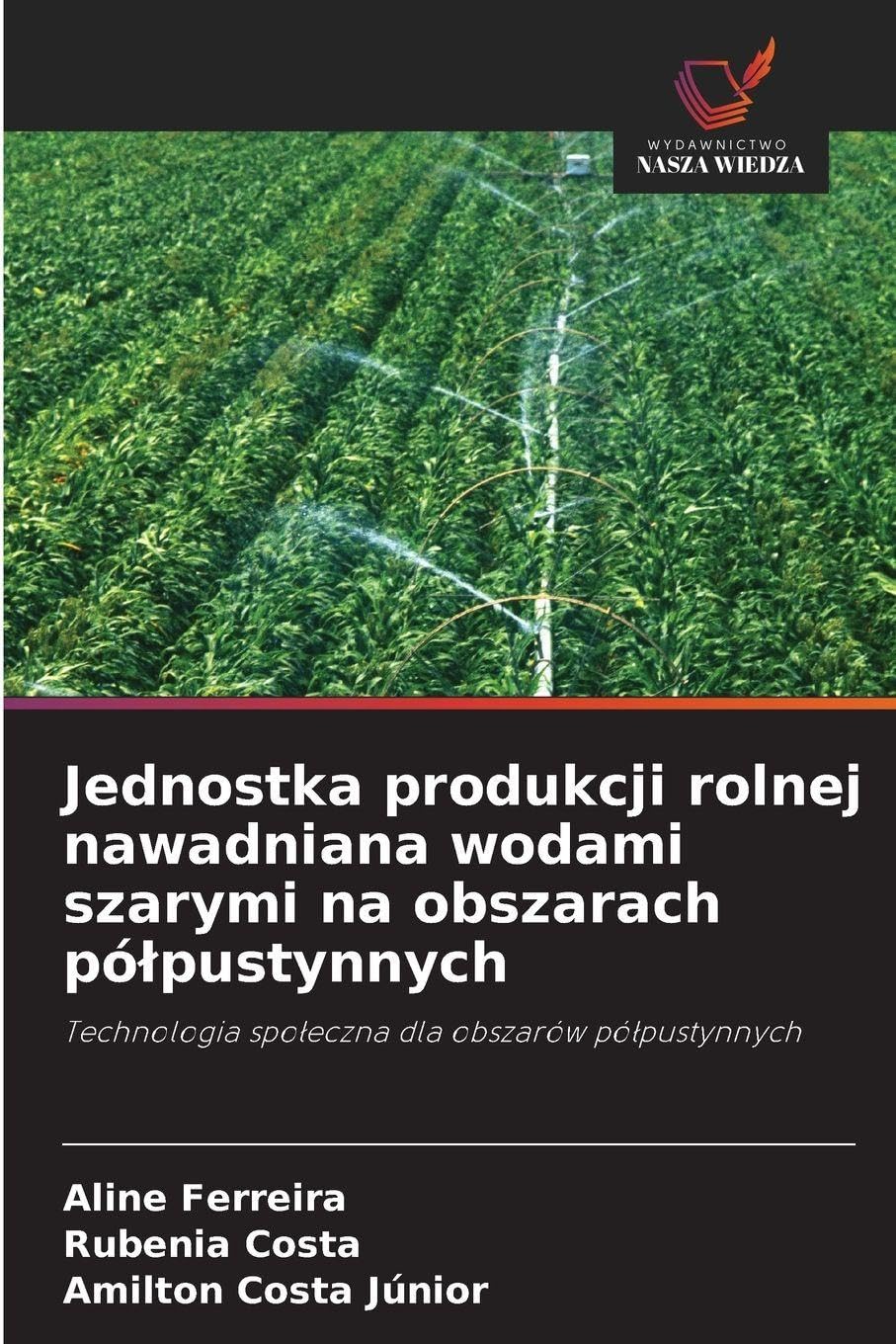 Jednostka produkcji rolnej nawadniana wodami szarymi na obszarach pó¿pustynnych Business & Technology