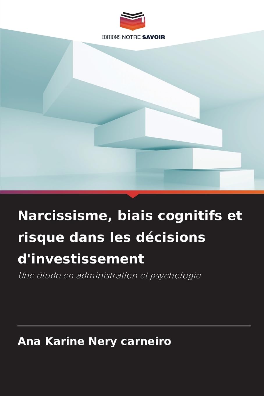Narcissisme, biais cognitifs et risque dans les décisions d'investissement Law