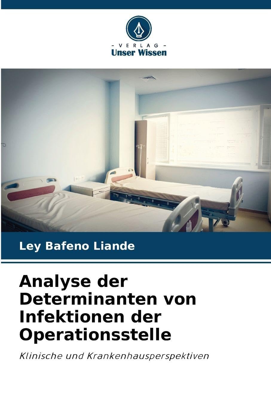 Analyse der Determinanten von Infektionen der Operationsstelle Medicine