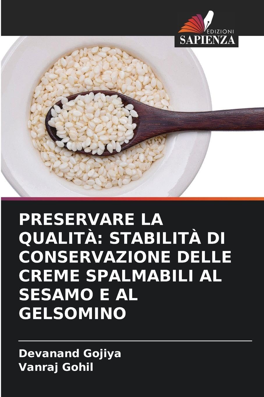 PRESERVARE LA QUALITÀ: STABILITÀ DI CONSERVAZIONE DELLE CREME SPALMABILI AL SESAMO E AL GELSOMINO Natural Sciences