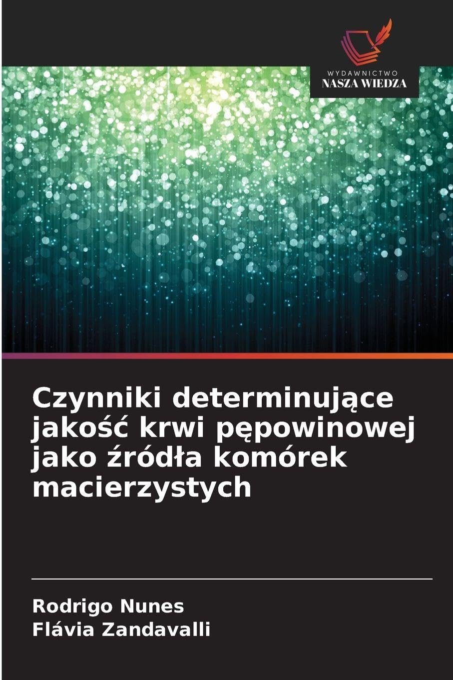Czynniki determinuj¿ce jako¿¿ krwi p¿powinowej jako ¿ród¿a komórek macierzystych Medicine