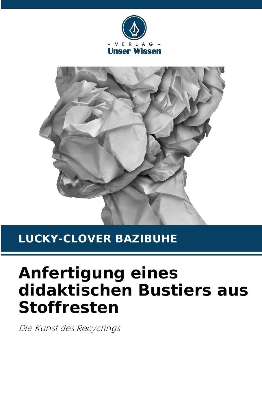 Anfertigung eines didaktischen Bustiers aus Stoffresten Film, Art & Culture