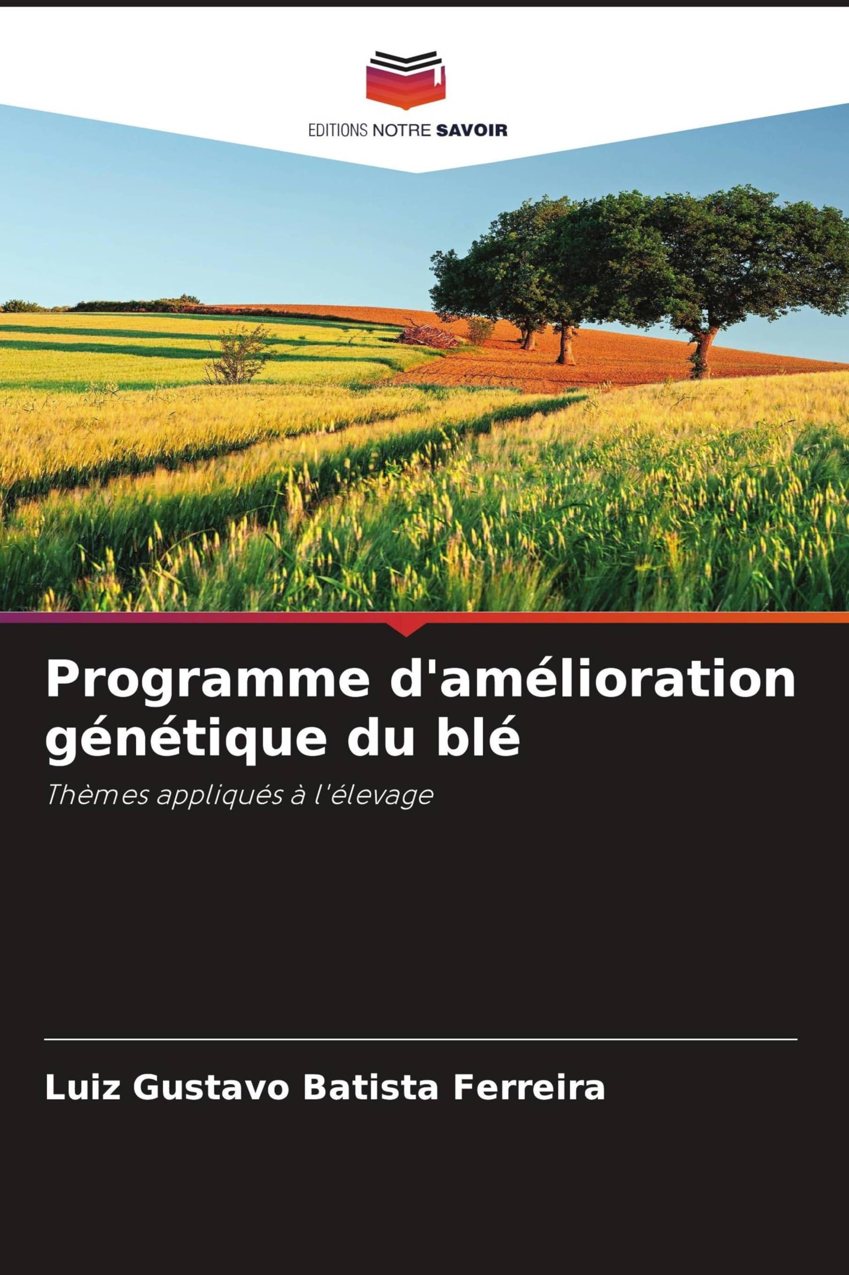 Programme d'amélioration génétique du blé: Thèmes appliqués à l'élevage Natural Sciences