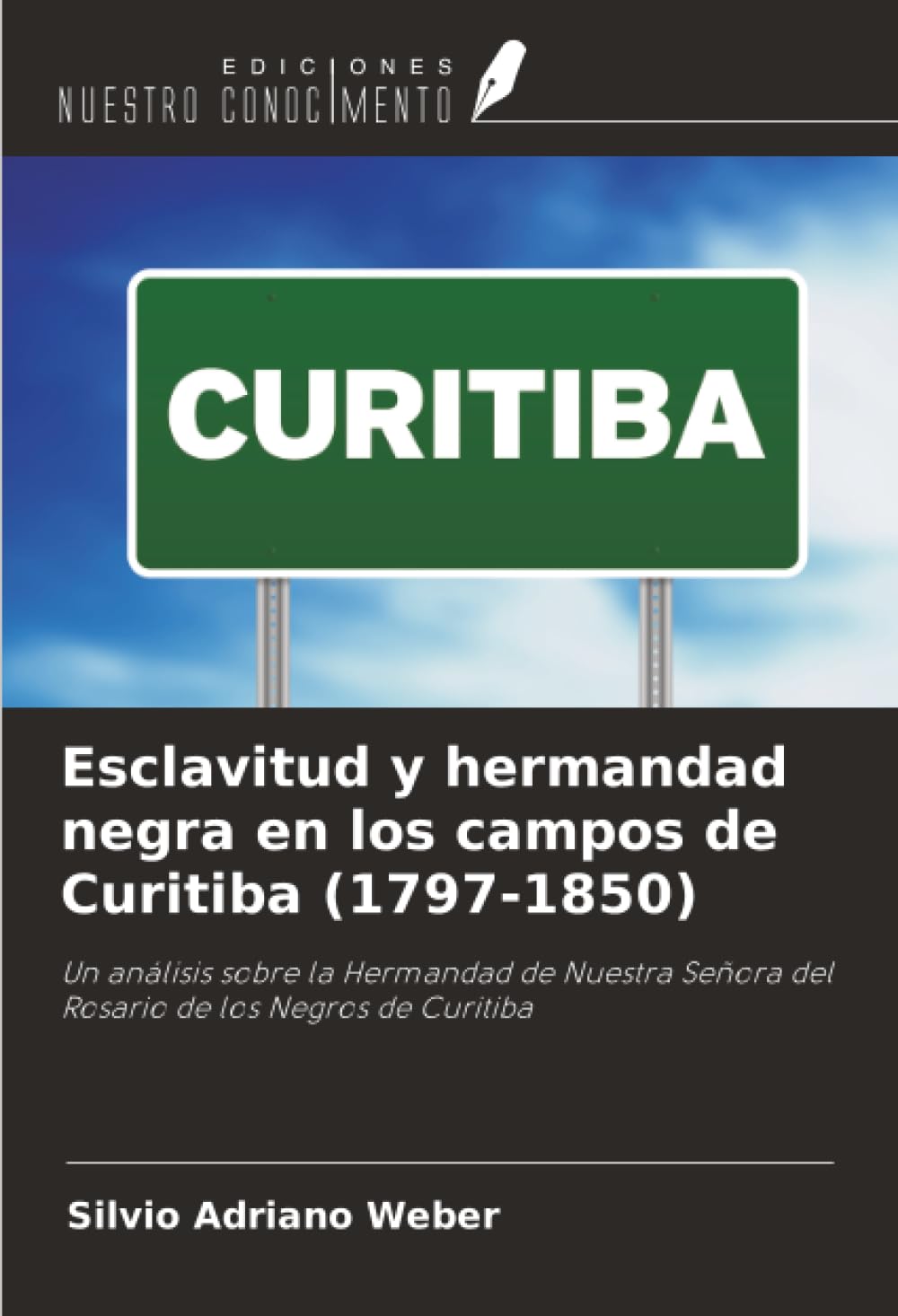 Esclavitud y hermandad negra en los campos de Curitiba (1797-1850) Natural Sciences
