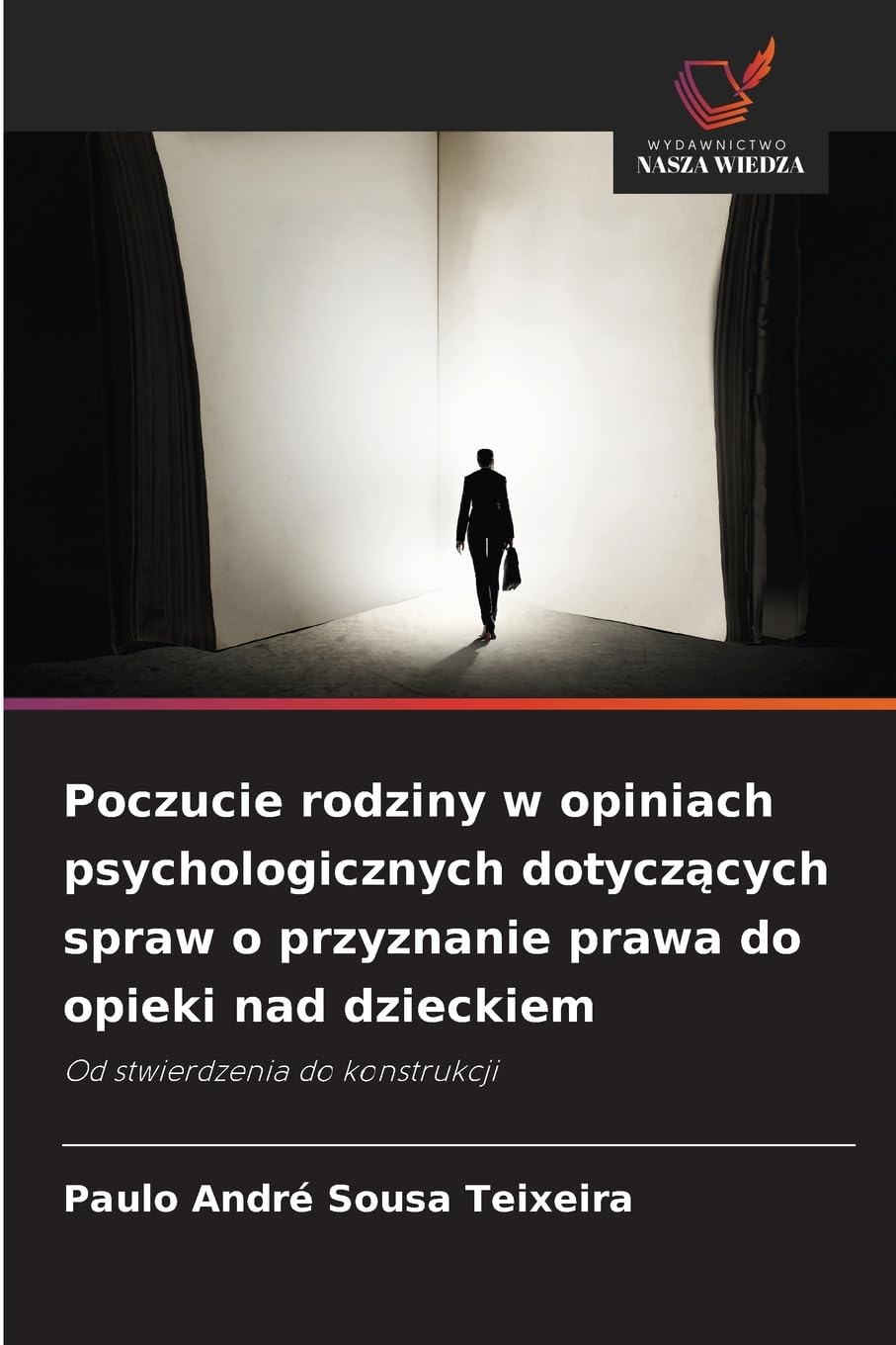 Poczucie rodziny w opiniach psychologicznych dotycz¿cych spraw o przyznanie prawa do opieki nad dzieckiem Books