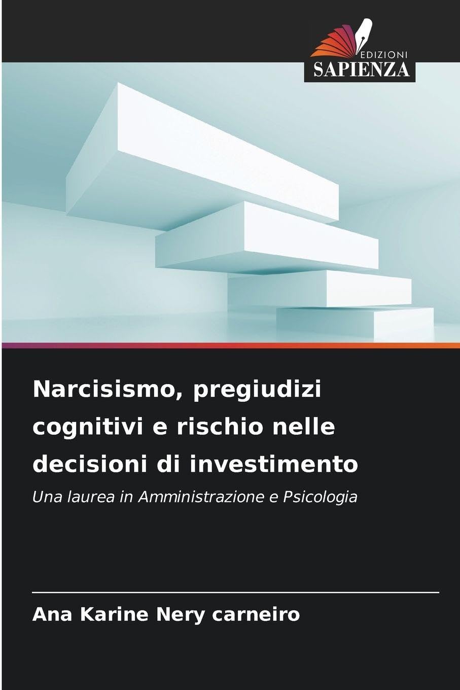 Narcisismo, pregiudizi cognitivi e rischio nelle decisioni di investimento Law