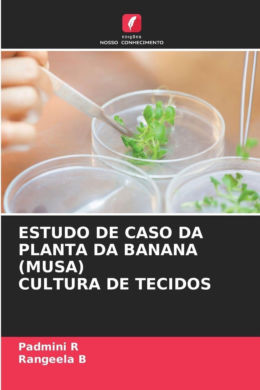 ESTUDO DE CASO DA PLANTA DA BANANA (MUSA) CULTURA DE TECIDOS Law