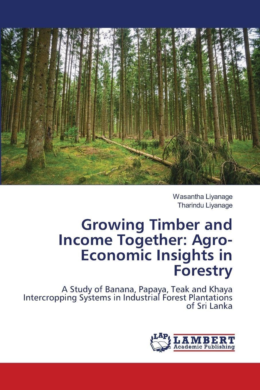 Growing Timber and Income Together: Agro-Economic Insights in Forestry Natural Sciences