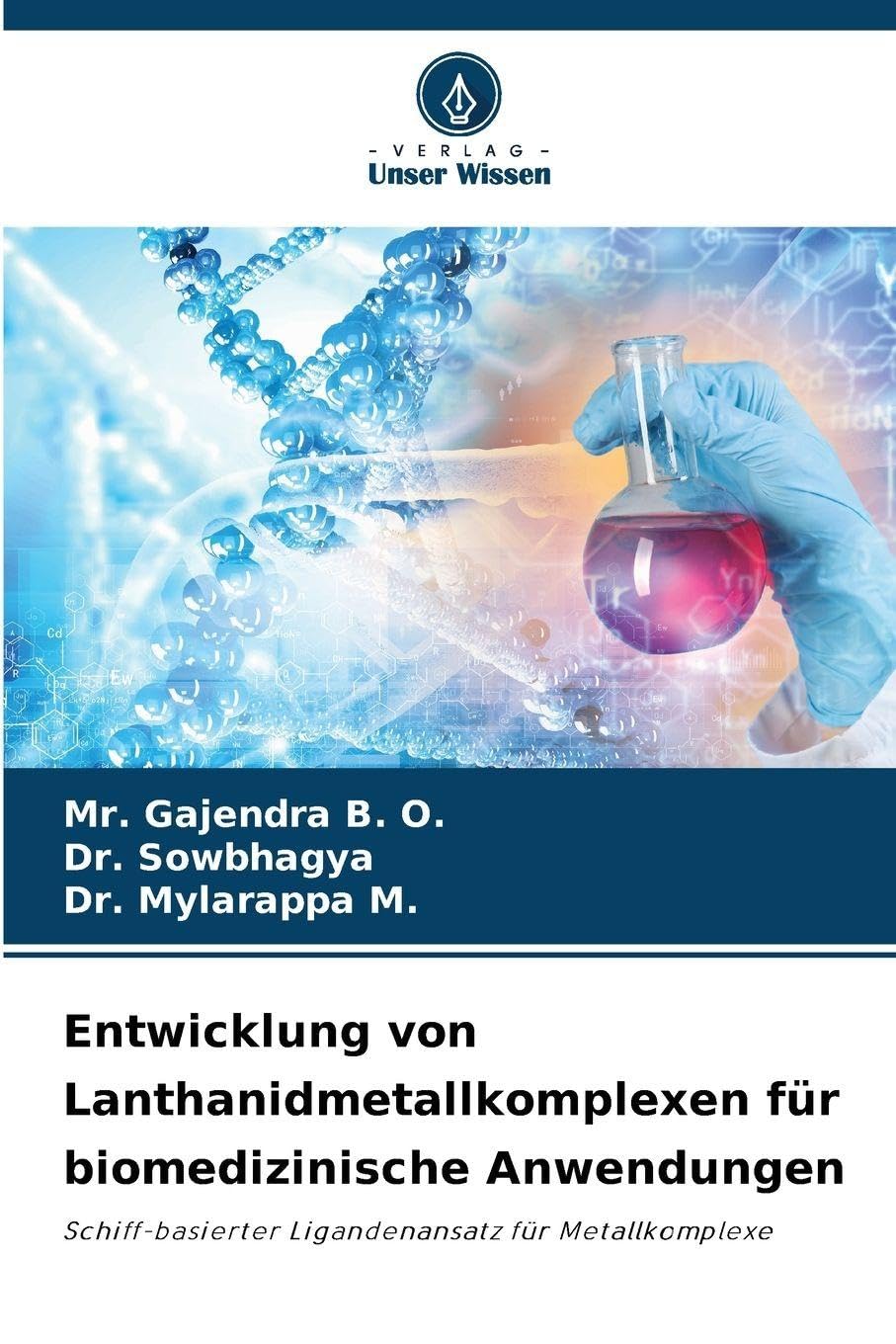 Entwicklung von Lanthanidmetallkomplexen für biomedizinische Anwendungen Natural Sciences