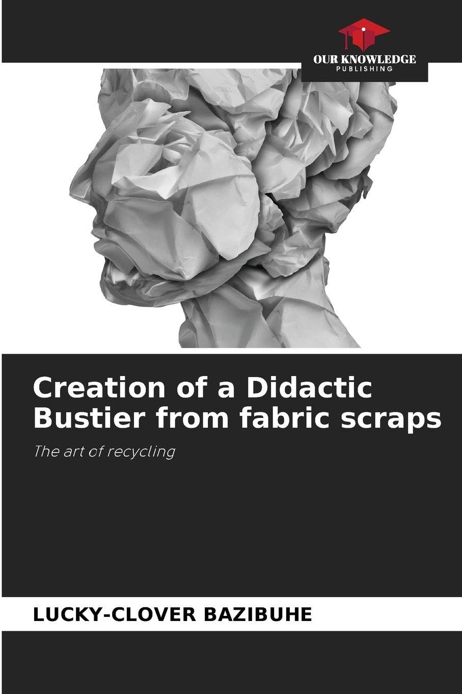 Creation of a Didactic Bustier from fabric scraps Film, Art & Culture