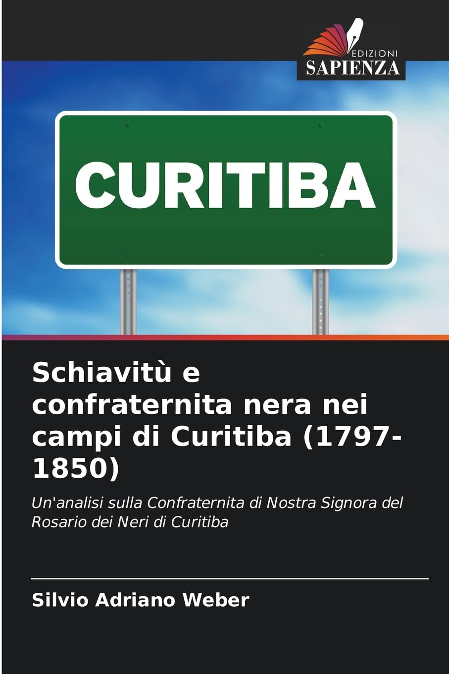 Schiavitù e confraternita nera nei campi di Curitiba (1797-1850) Natural Sciences