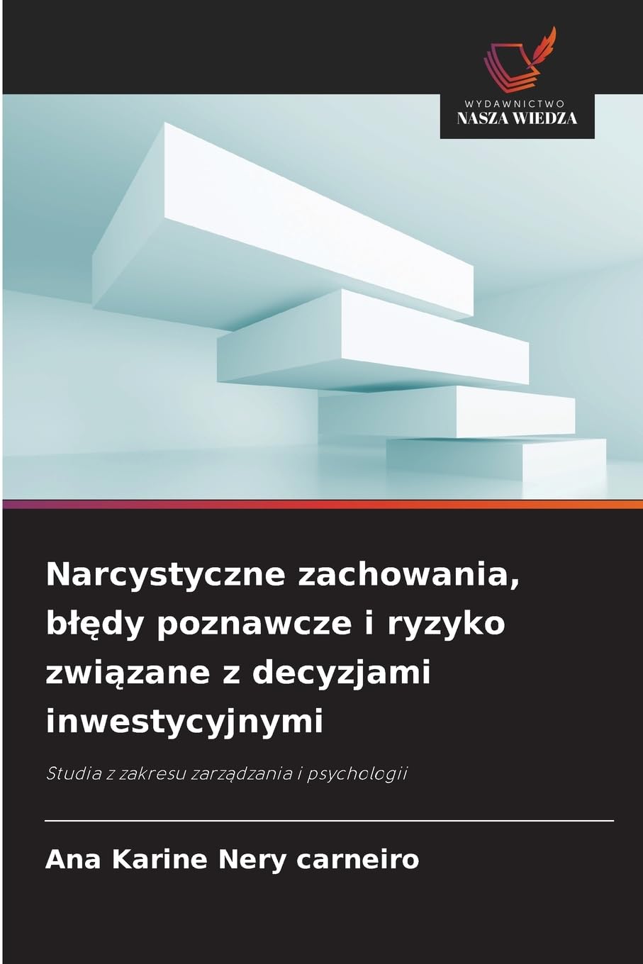 Narcystyczne zachowania, b¿¿dy poznawcze i ryzyko zwi¿zane z decyzjami inwestycyjnymi Law