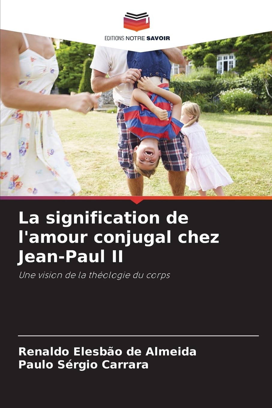 La signification de l'amour conjugal chez Jean-Paul II Religion & Esotericism