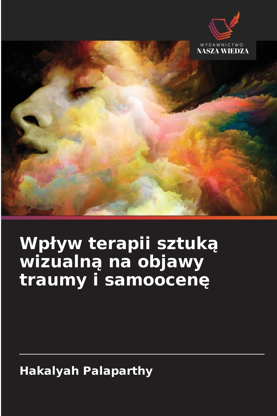 Wp¿yw terapii sztuk¿ wizualn¿ na objawy traumy i samoocen¿ Psychology