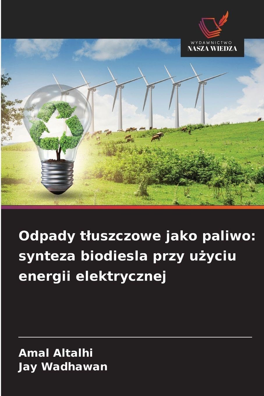 Odpady t¿uszczowe jako paliwo: synteza biodiesla przy u¿yciu energii elektrycznej Natural Sciences