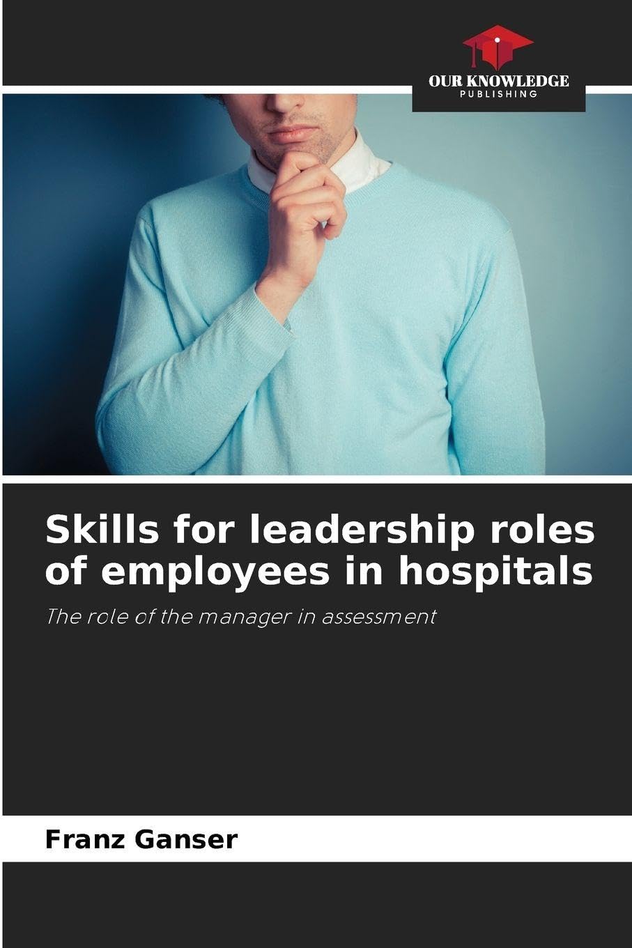 Skills for leadership roles of employees in hospitals Medicine