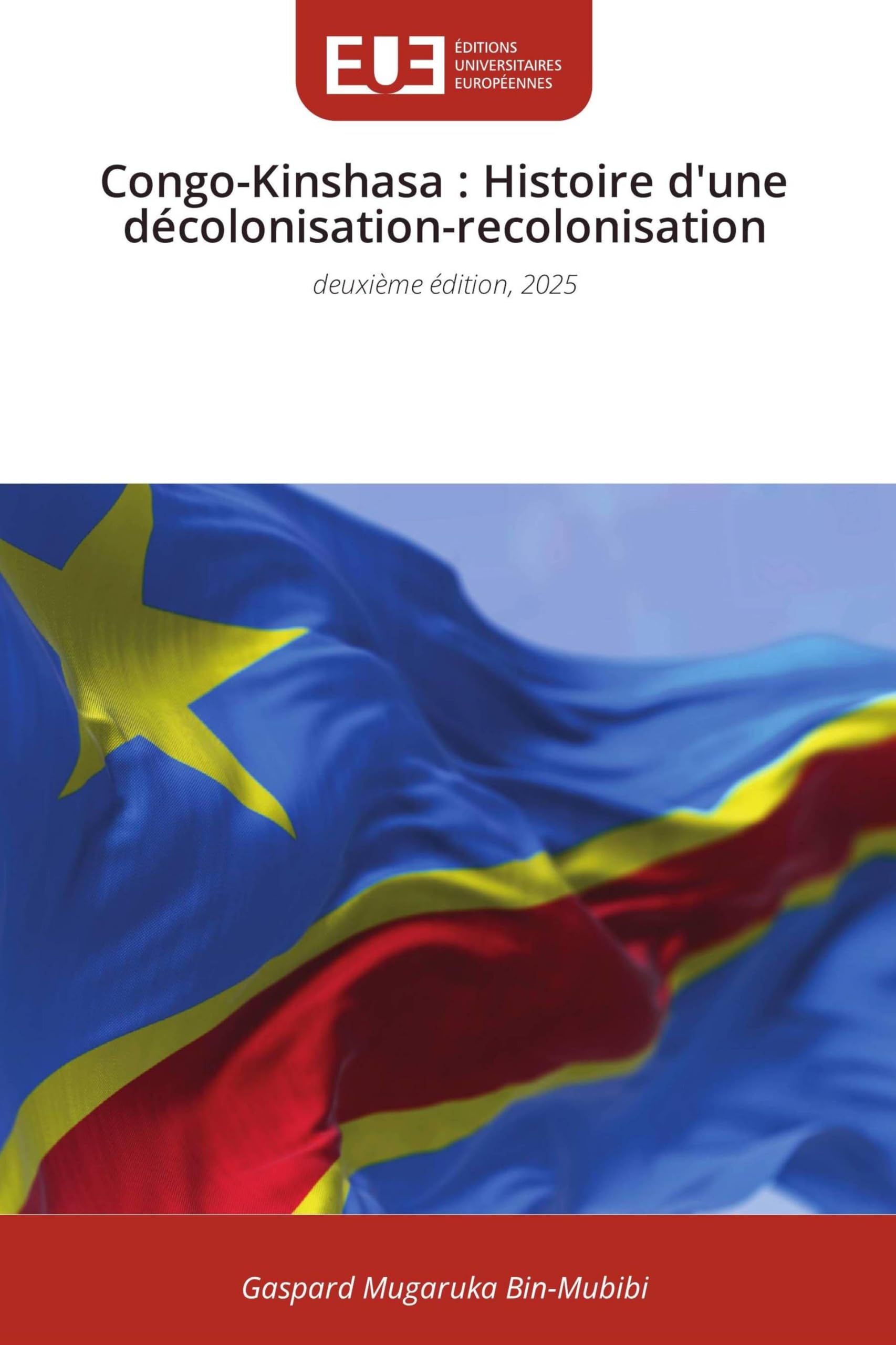 Congo-Kinshasa : Histoire d'une décolonisation-recolonisation: deuxième édition, 2025 Natural Sciences