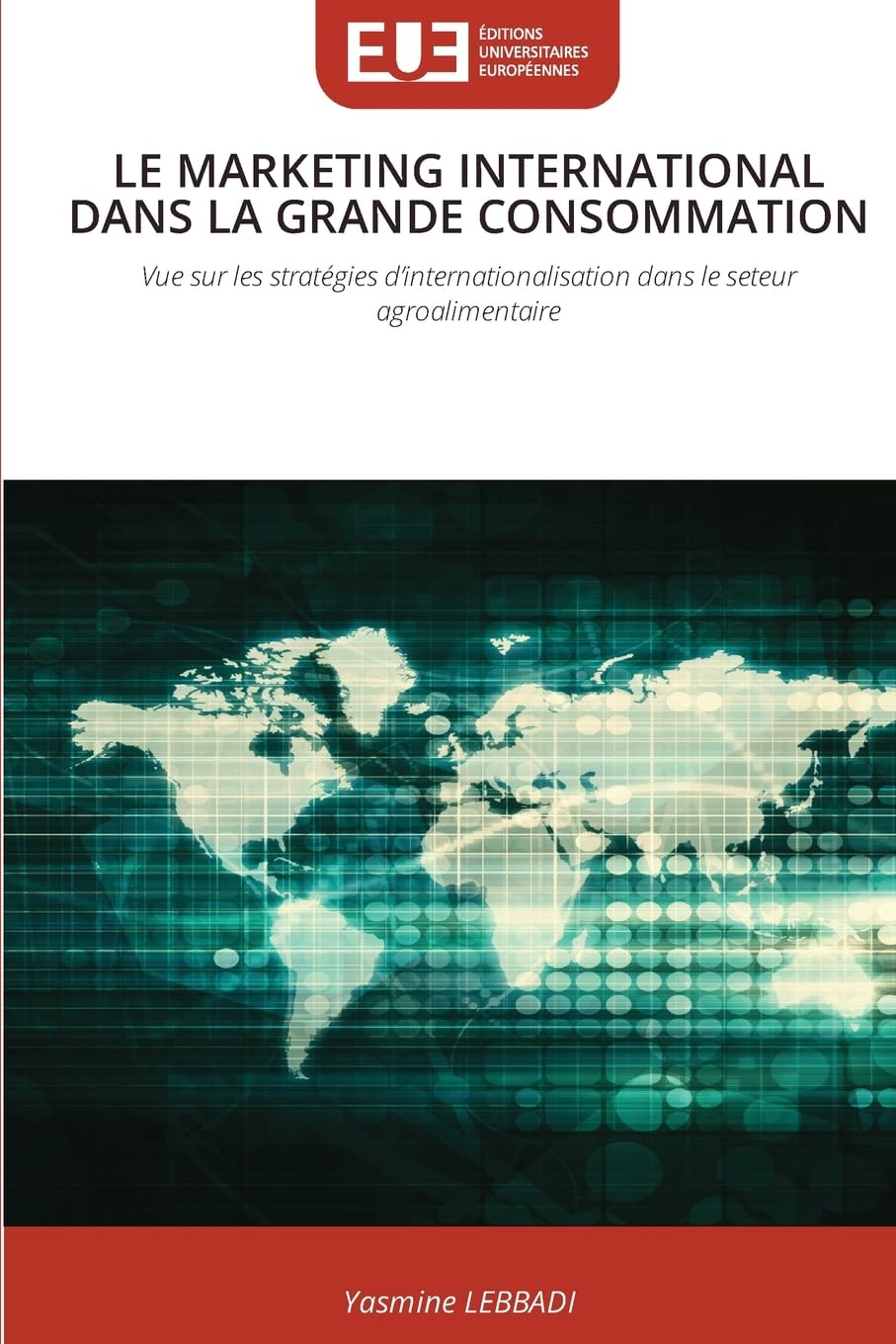 LE MARKETING INTERNATIONAL DANS LA GRANDE CONSOMMATION: Vue sur les stratégies d'internationalisation dans le seteur agroalimentaire Law