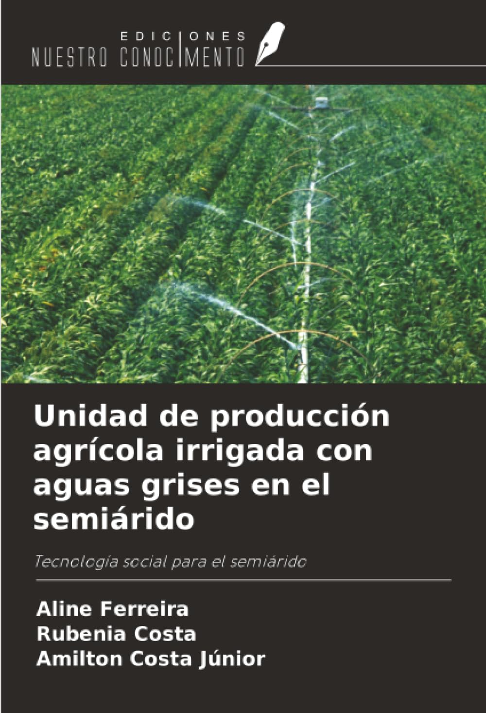 Unidad de producción agrícola irrigada con aguas grises en el semiárido Business & Technology