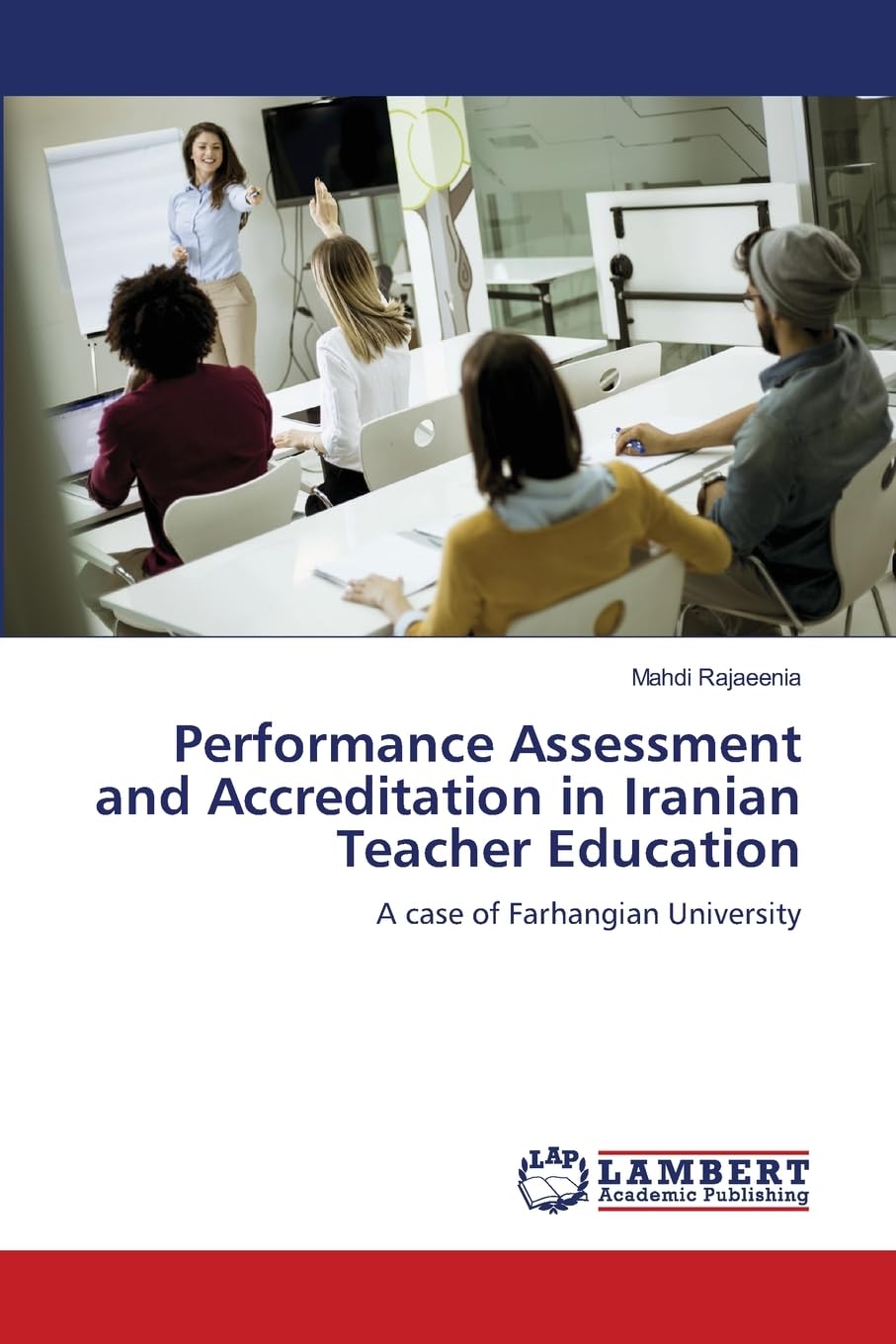 Performance Assessment and Accreditation in Iranian Teacher Education Education & Training
