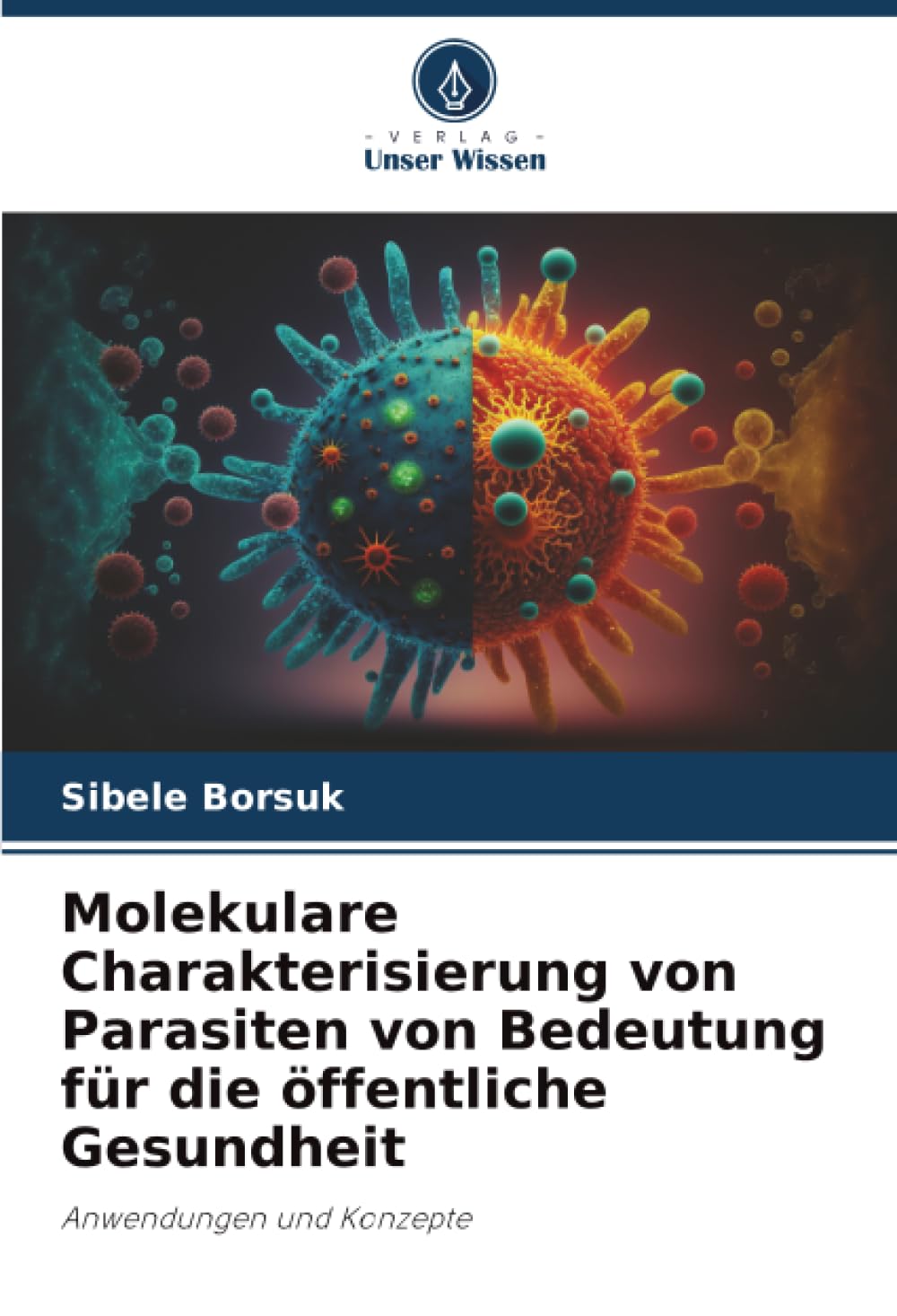 Molekulare Charakterisierung von Parasiten von Bedeutung für die öffentliche Gesundheit Natural Sciences