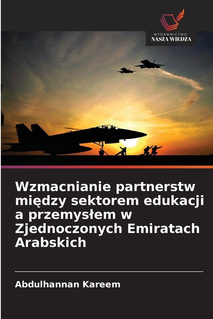 Wzmacnianie partnerstw mi¿dzy sektorem edukacji a przemys¿em w Zjednoczonych Emiratach Arabskich Business, Finance & Career