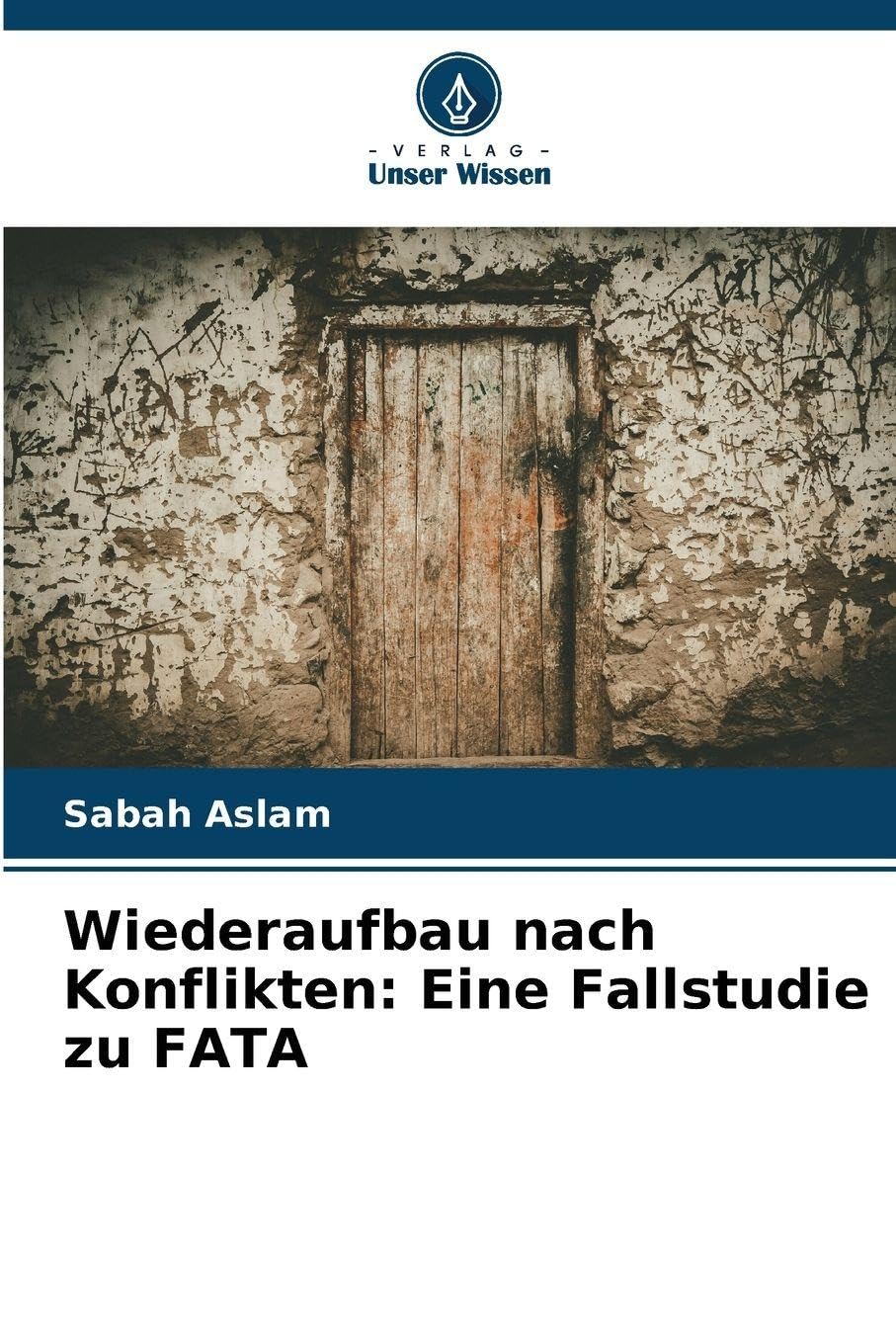 Wiederaufbau nach Konflikten: Eine Fallstudie zu FATA Law