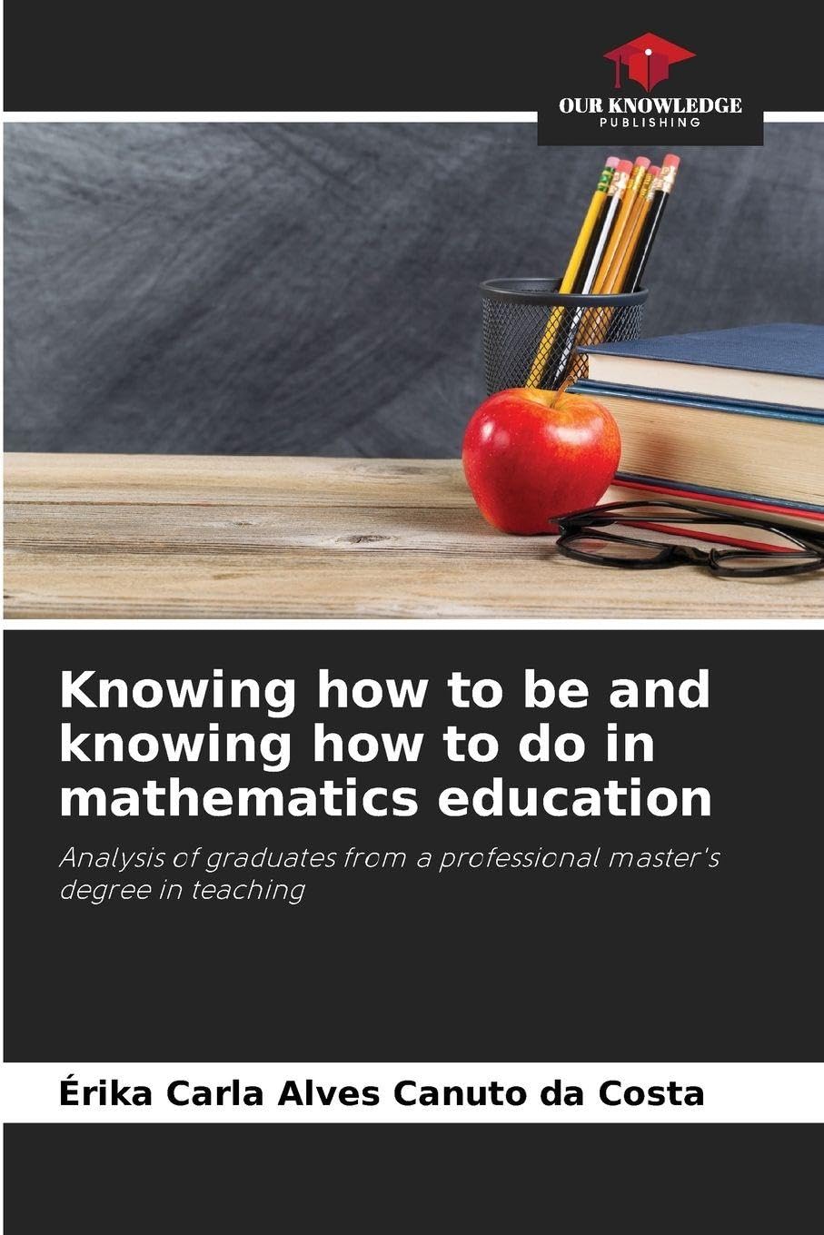 Knowing how to be and knowing how to do in mathematics education Business, Finance & Career