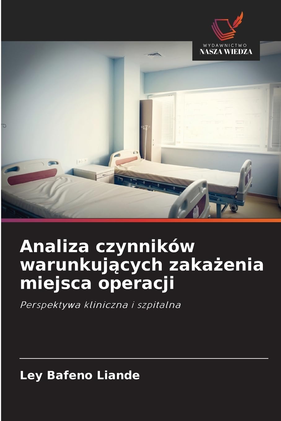 Analiza czynników warunkuj¿cych zaka¿enia miejsca operacji Medicine