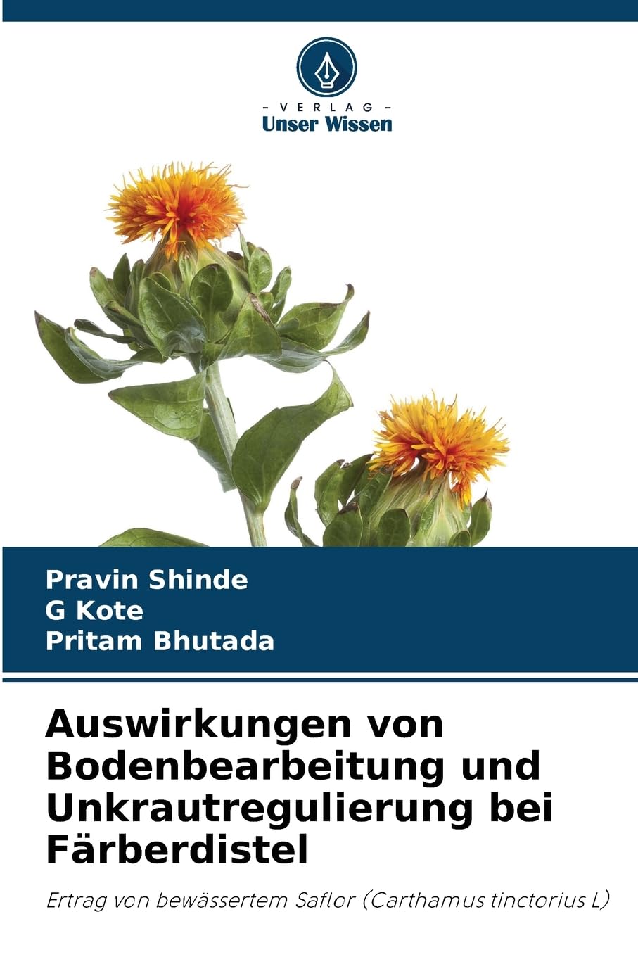 Auswirkungen von Bodenbearbeitung und Unkrautregulierung bei Färberdistel Natural Sciences