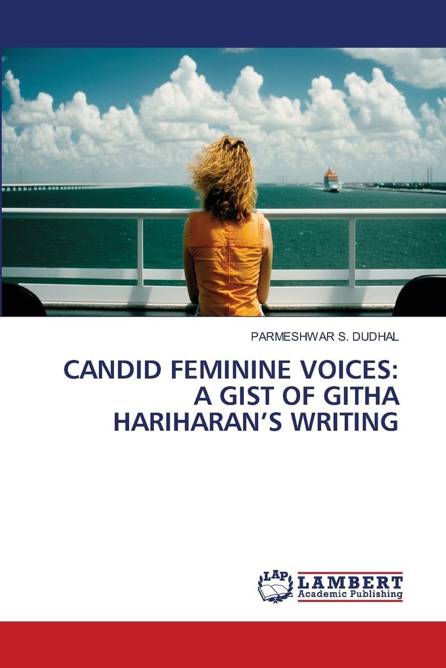 CANDID FEMININE VOICES: A GIST OF GITHA HARIHARAN'S WRITING Philosophy