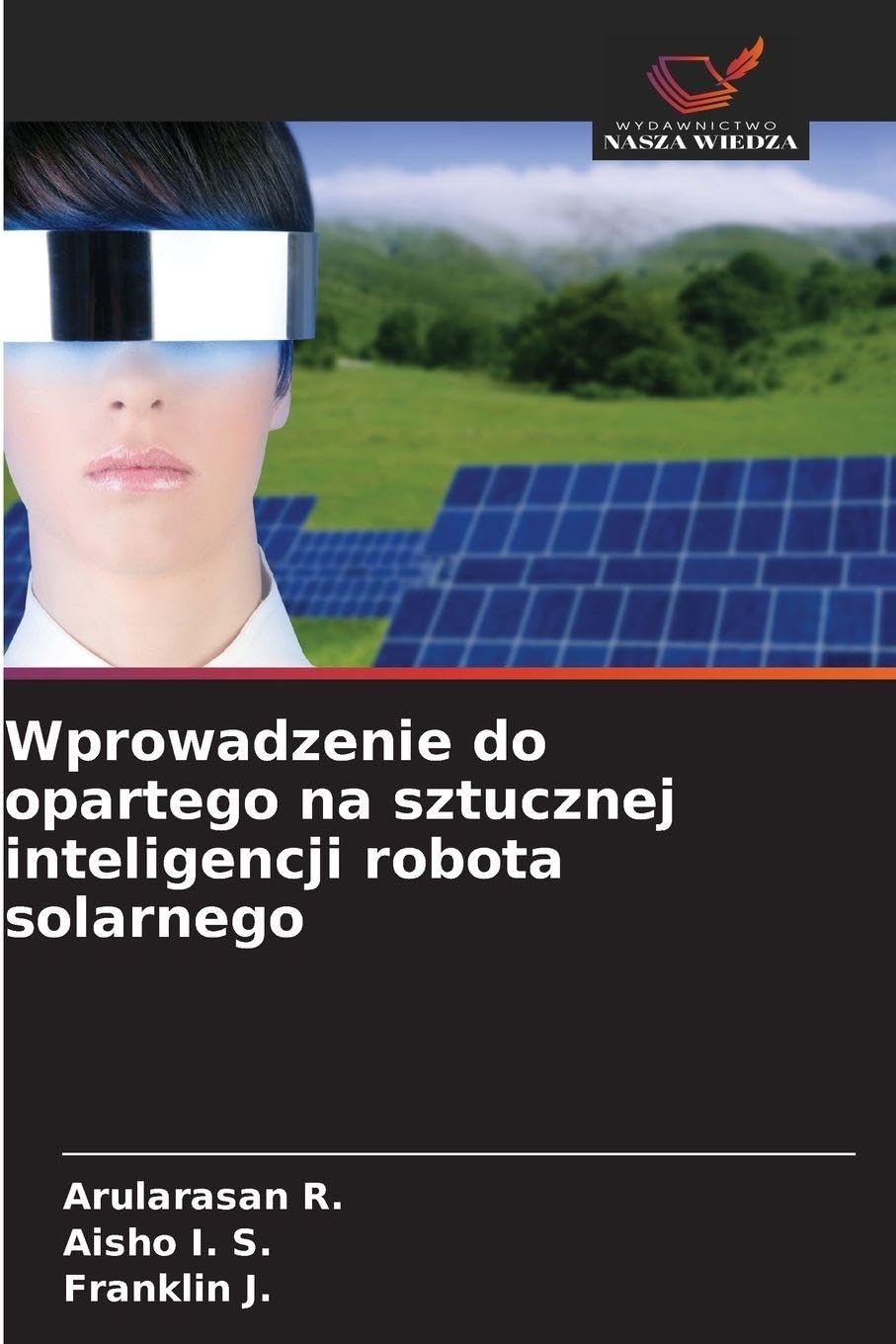 Wprowadzenie do opartego na sztucznej inteligencji robota solarnego Business & Technology