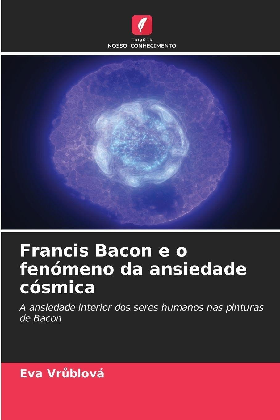 Francis Bacon e o fenómeno da ansiedade cósmica Film, Art & Culture