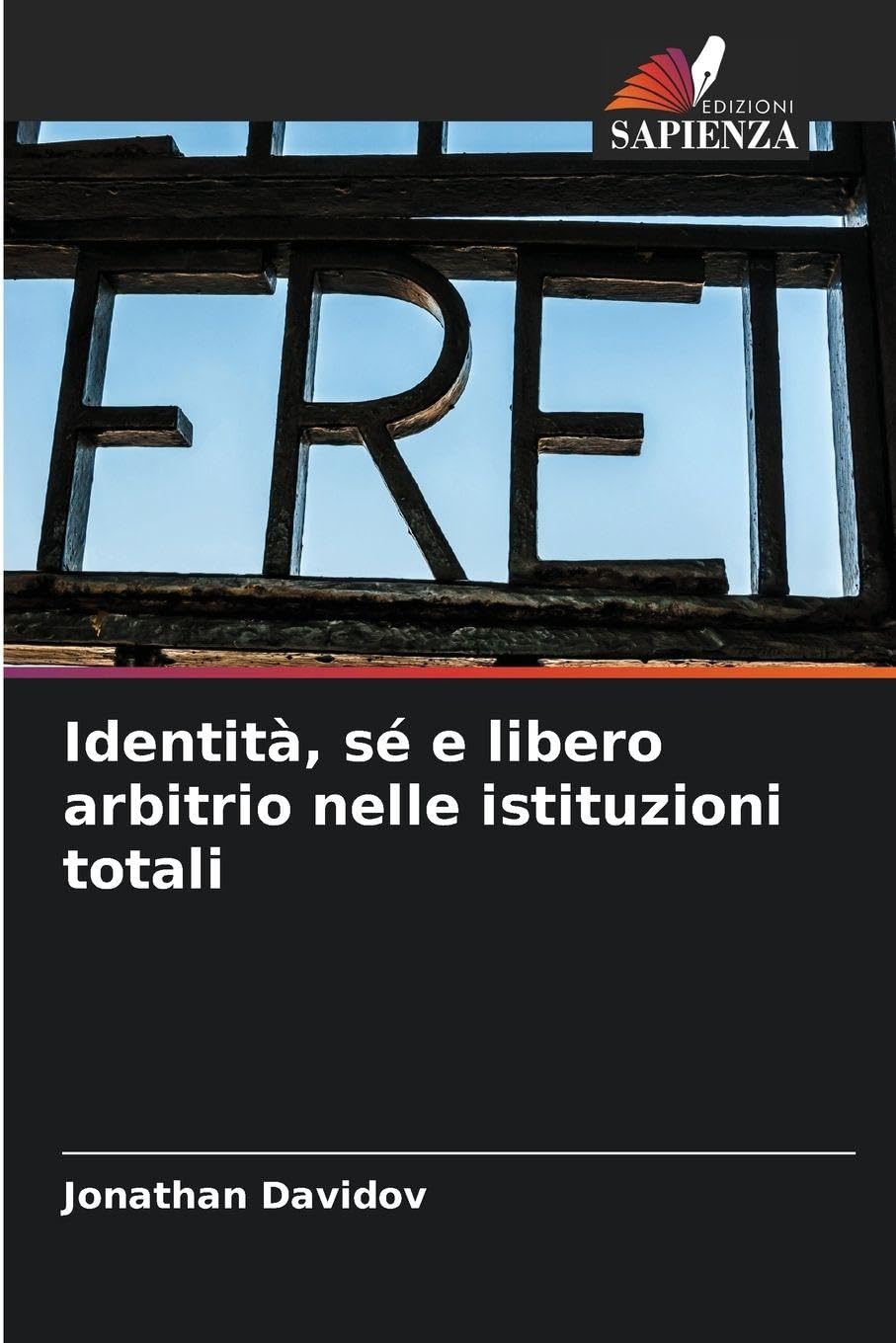 Identità, sé e libero arbitrio nelle istituzioni totali Psychology
