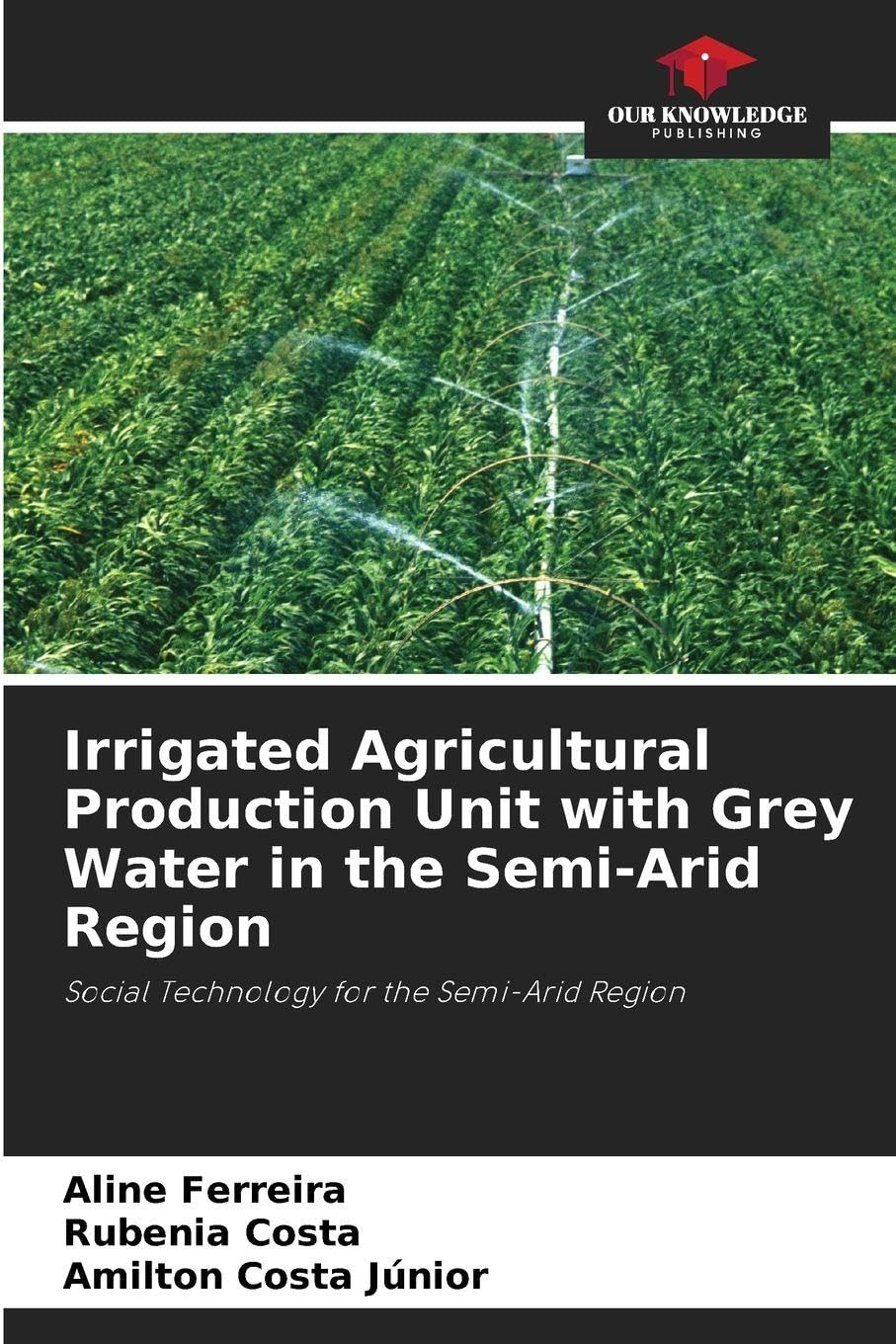 Irrigated Agricultural Production Unit with Grey Water in the Semi-Arid Region Business & Technology