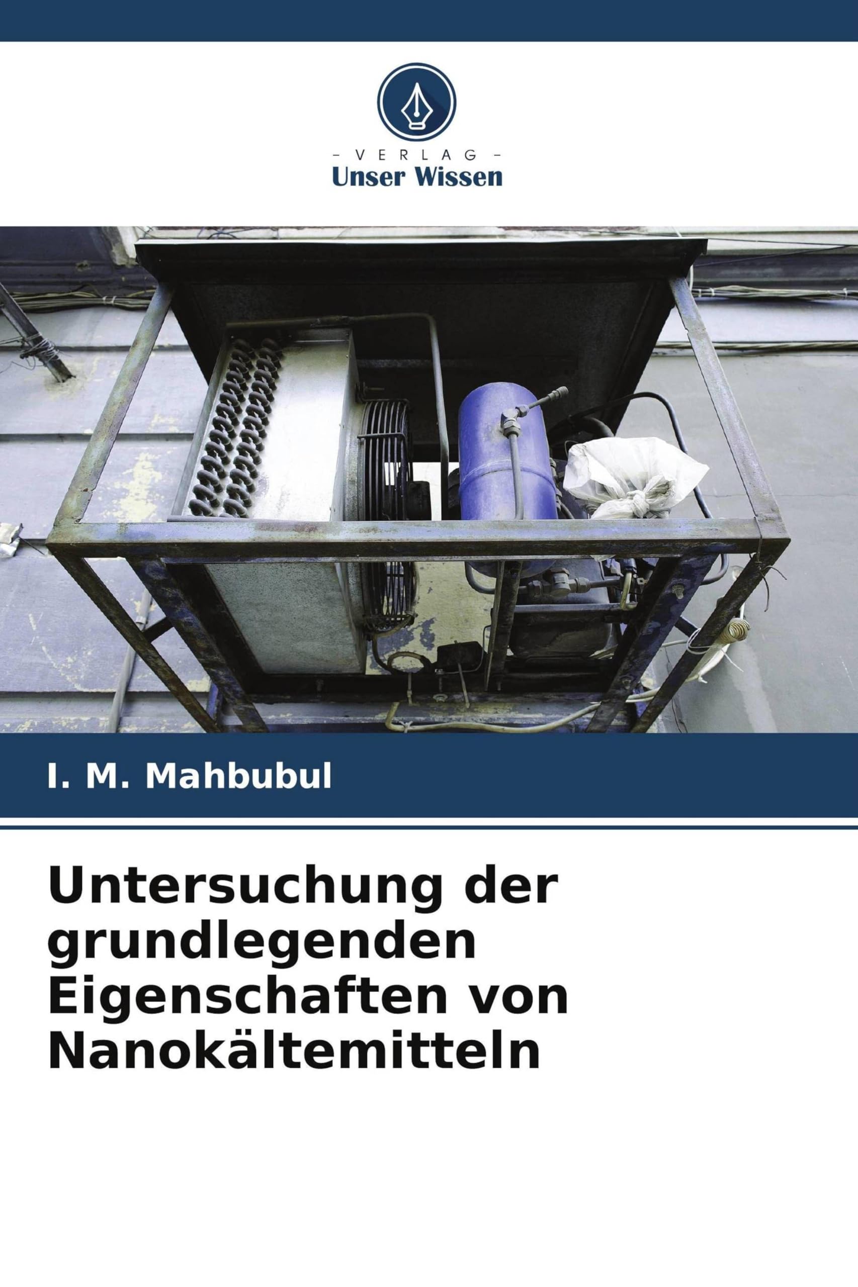 Untersuchung der grundlegenden Eigenschaften von Nanokältemitteln Natural Sciences