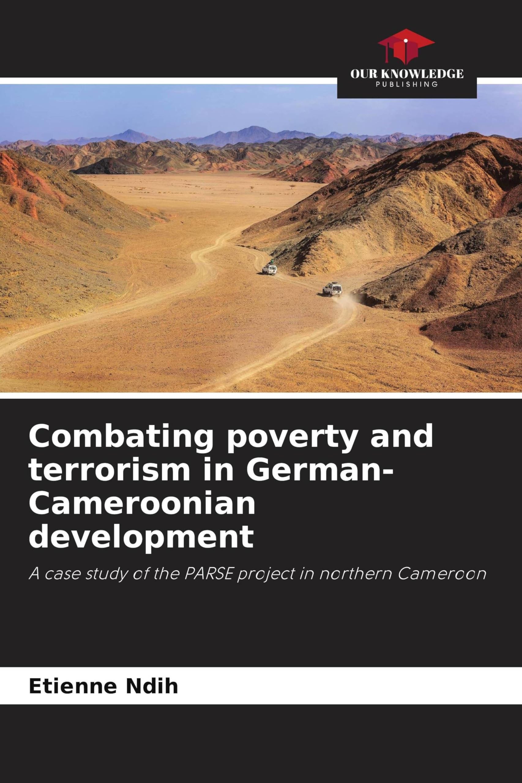 Combating poverty and terrorism in German-Cameroonian development: A case study of the PARSE project in northern Cameroon Law