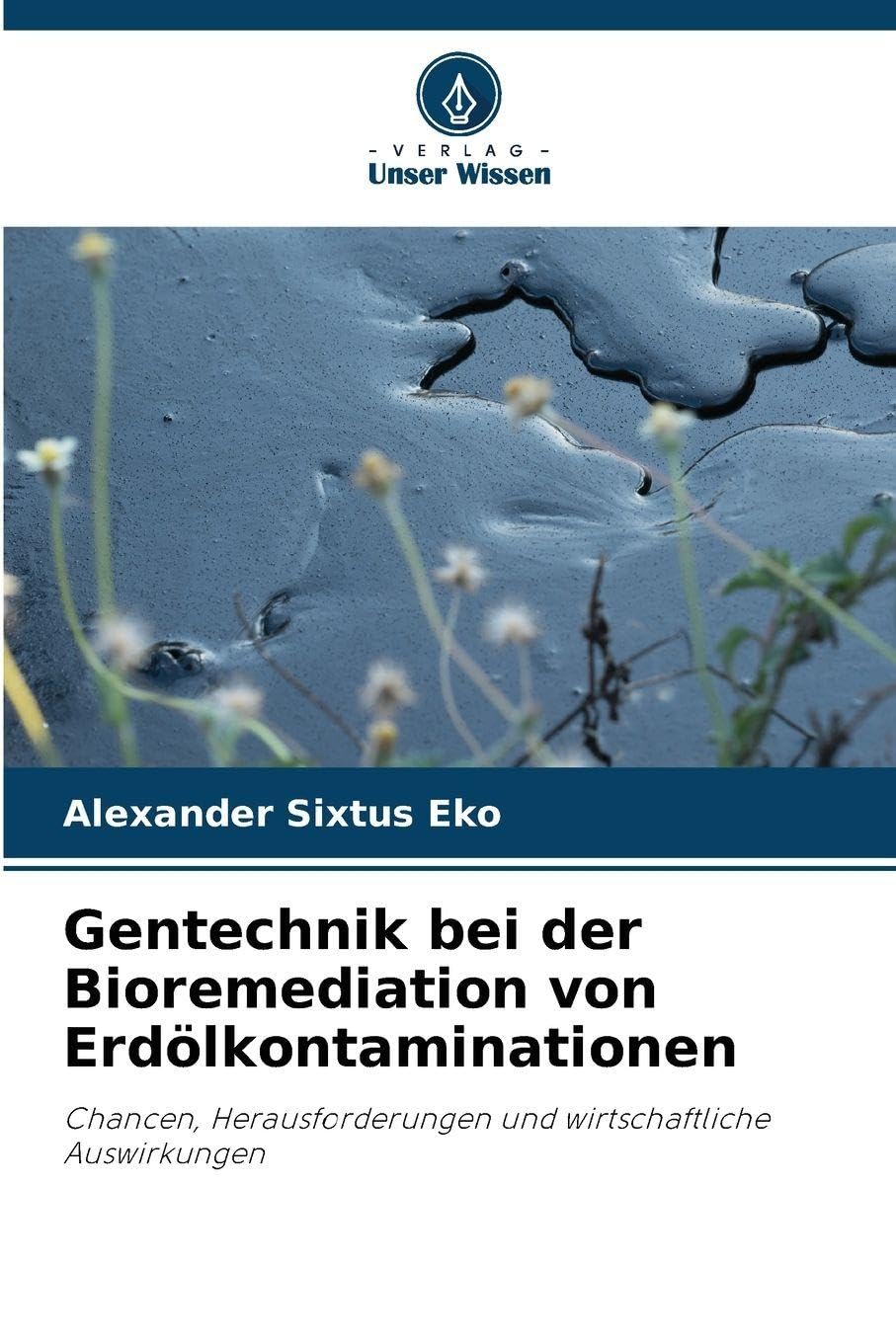 Gentechnik bei der Bioremediation von Erdölkontaminationen Natural Sciences