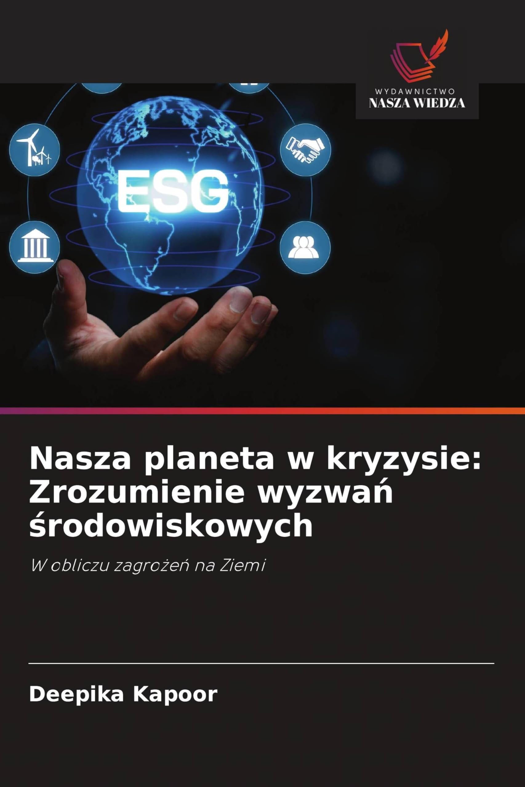 Nasza planeta w kryzysie: Zrozumienie wyzwa¿ ¿rodowiskowych Business & Technology