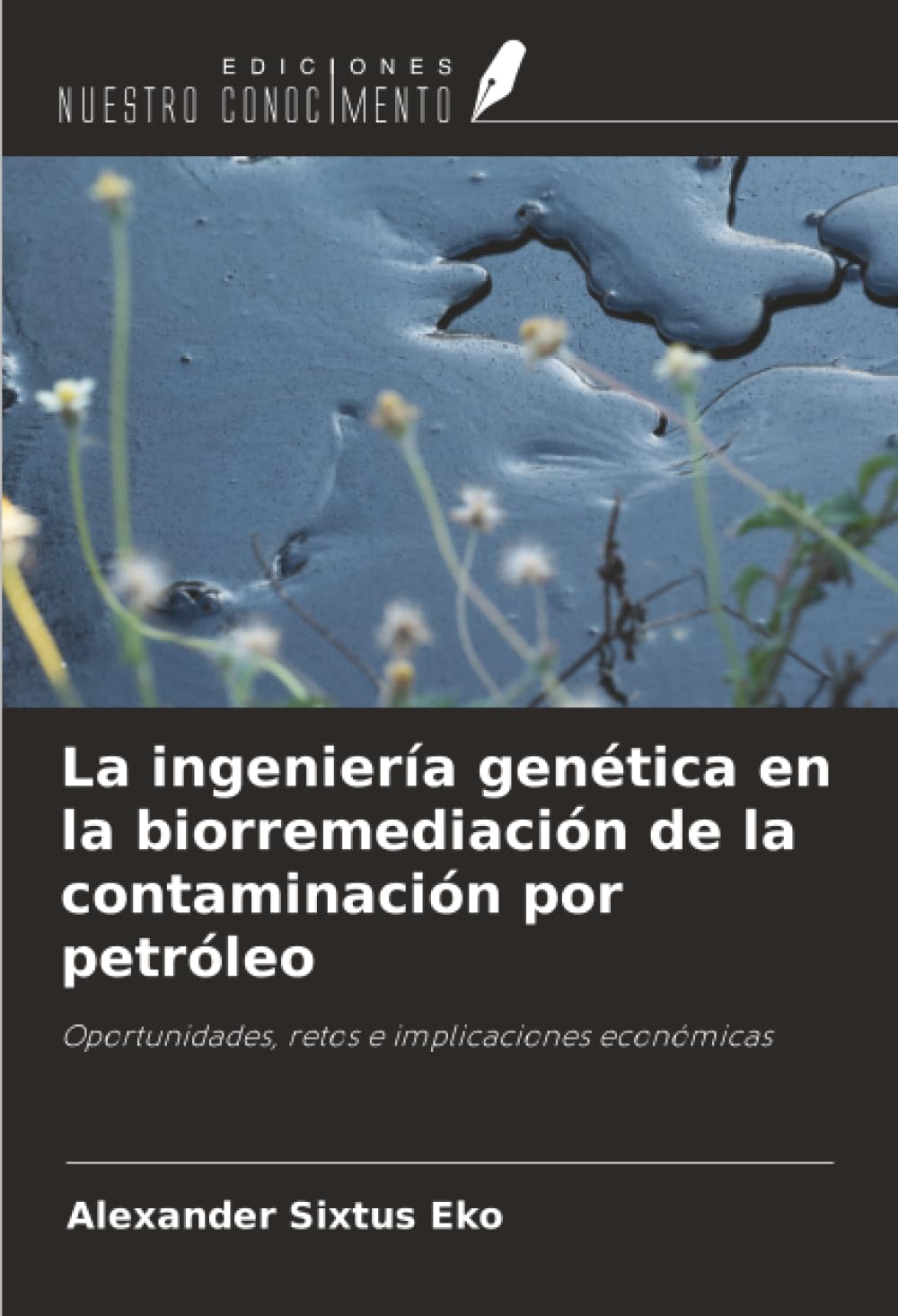 La ingeniería genética en la biorremediación de la contaminación por petróleo Natural Sciences