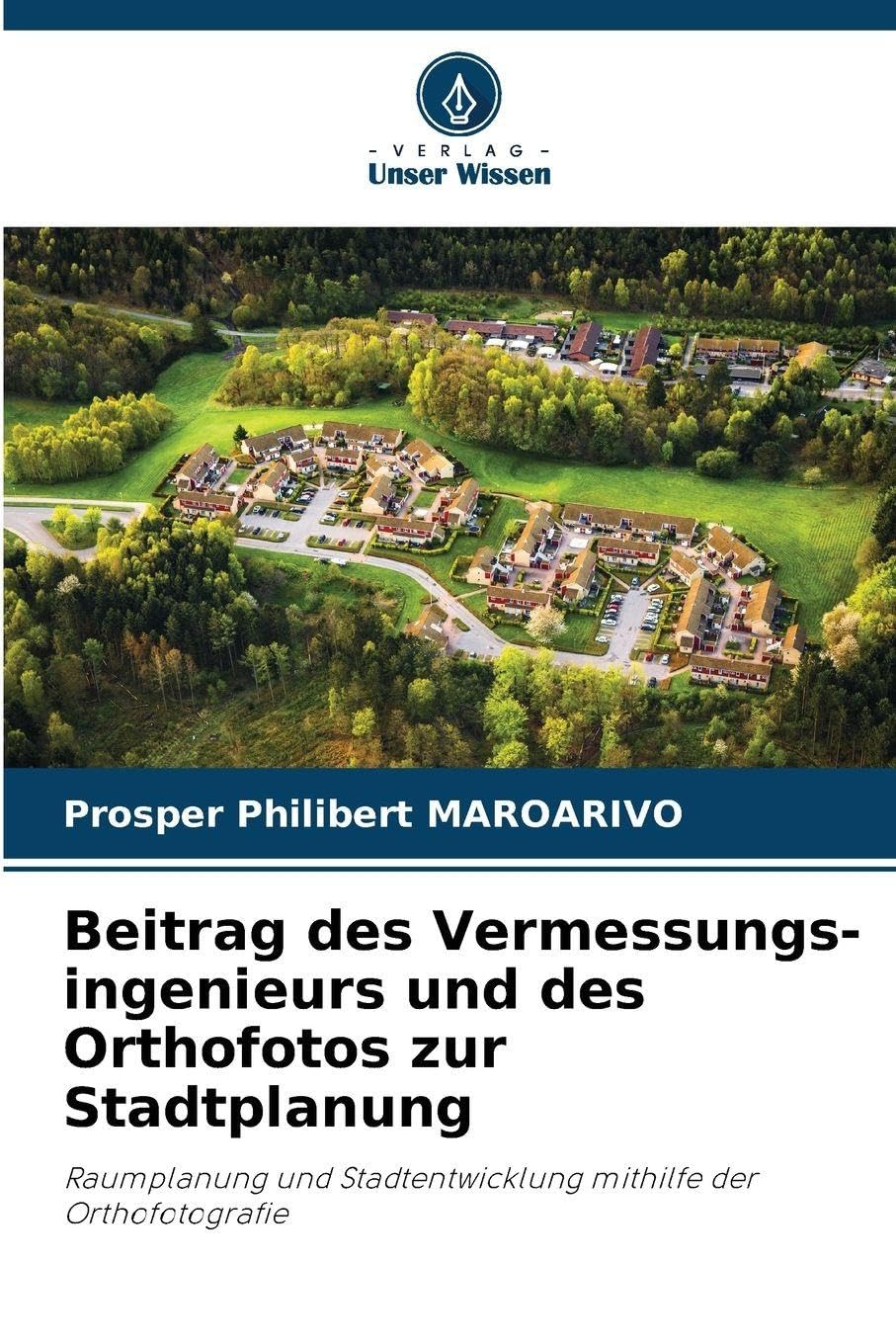 Beitrag des Vermessungs-ingenieurs und des Orthofotos zur Stadtplanung Business & Technology