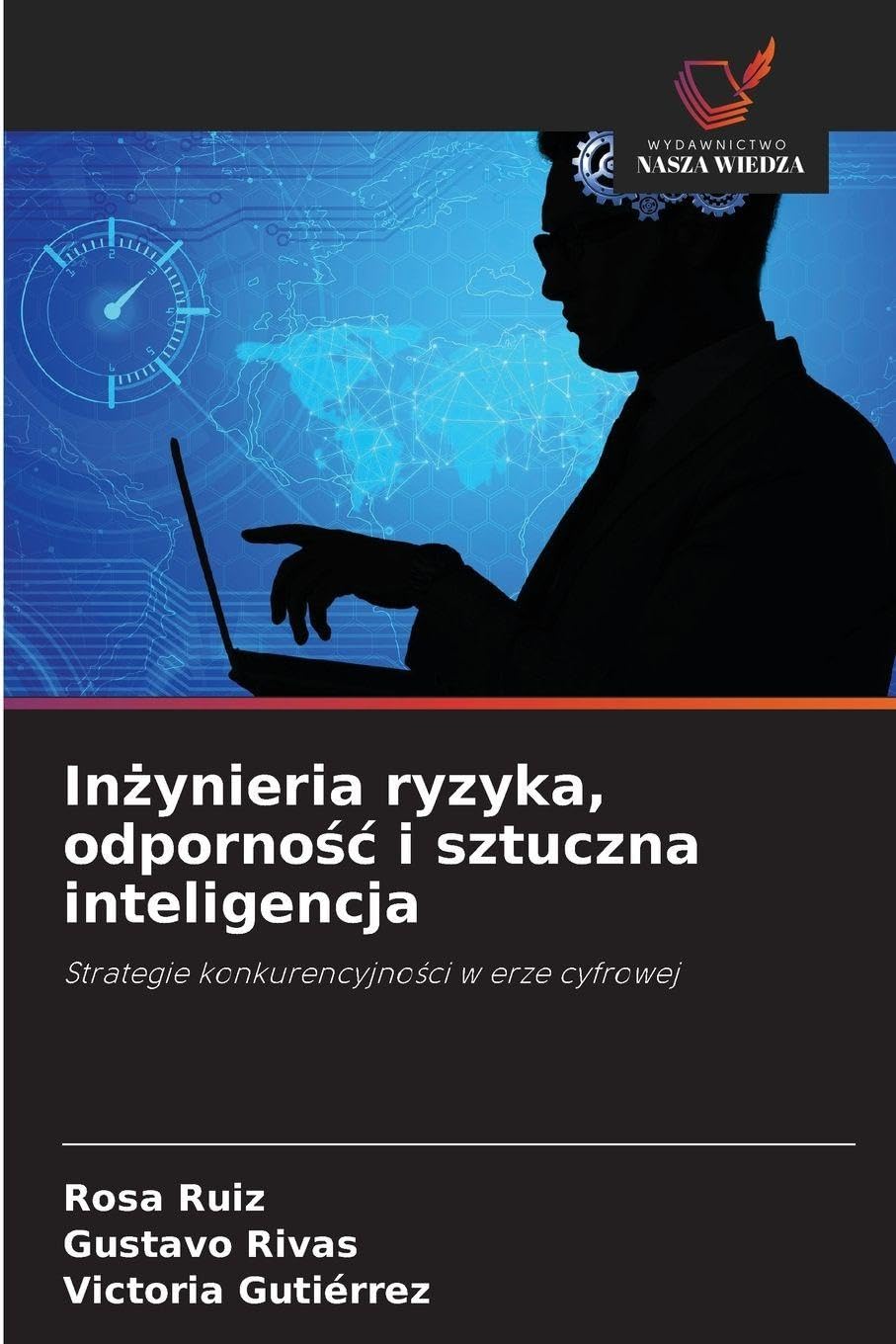 In¿ynieria ryzyka, odporno¿¿ i sztuczna inteligencja Business & Technology