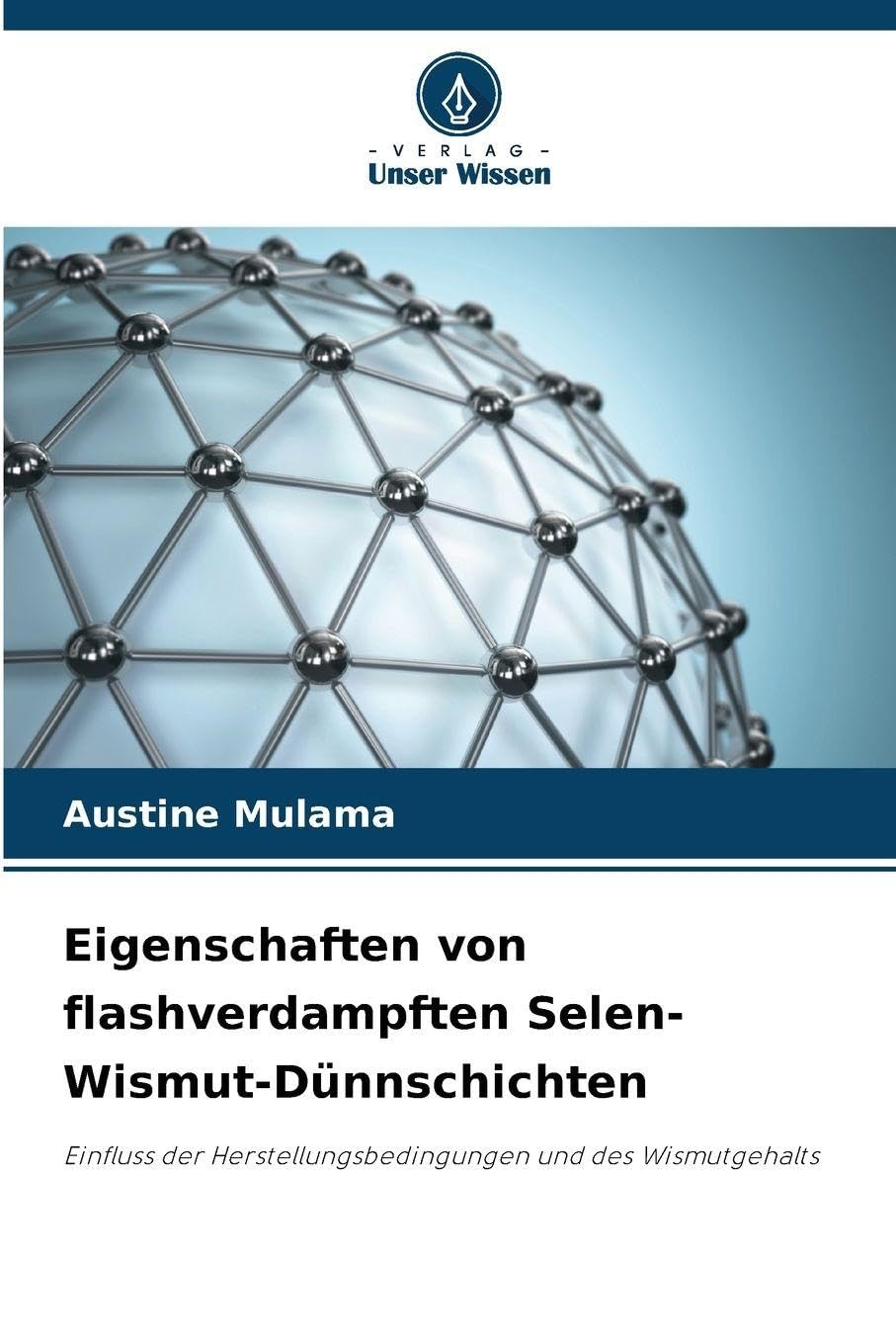 Eigenschaften von flashverdampften Selen-Wismut-Dünnschichten Natural Sciences