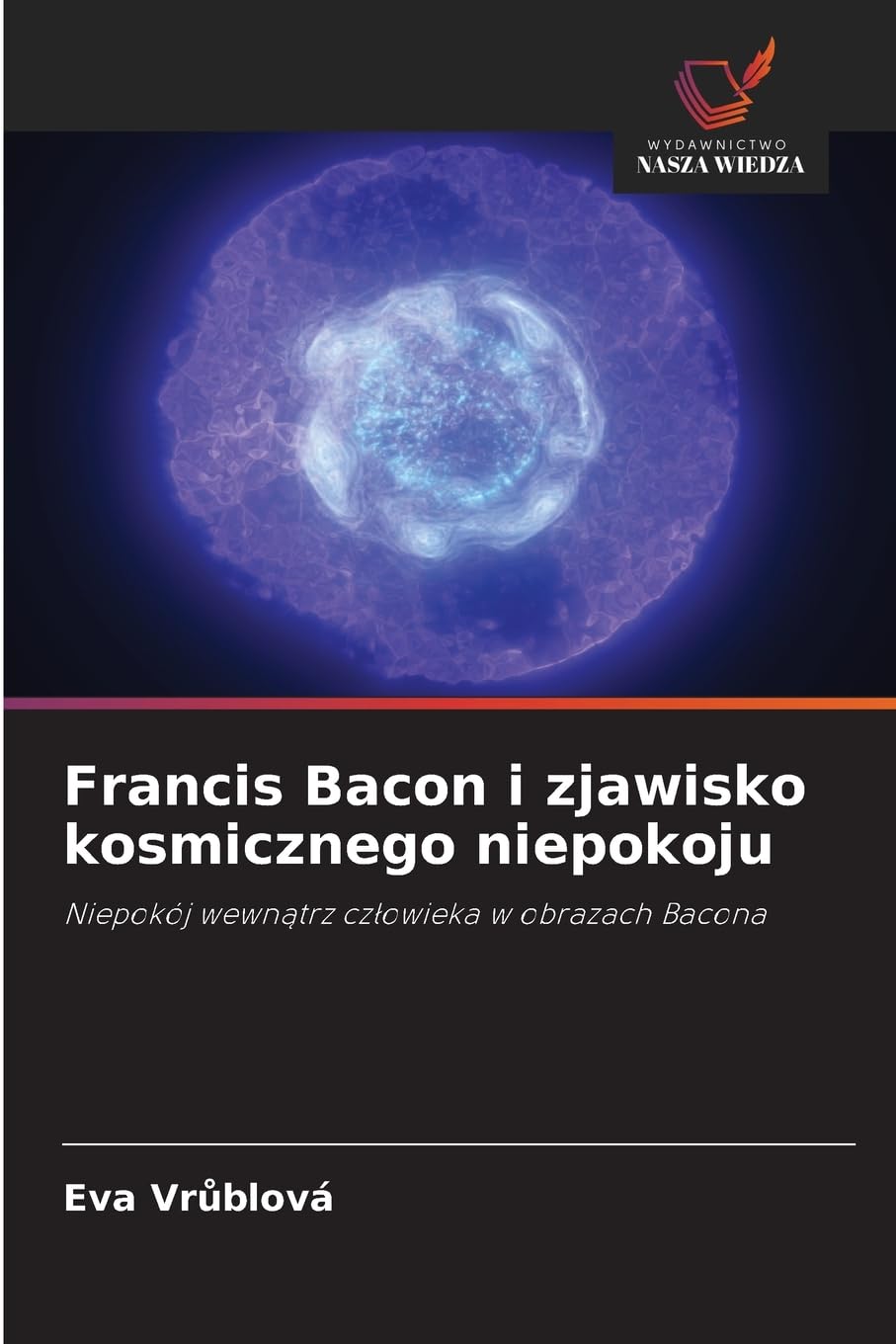 Francis Bacon i zjawisko kosmicznego niepokoju Film, Art & Culture